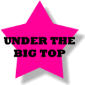 UNDER THE BIG TOP