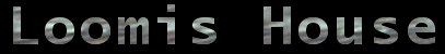 Loomis House