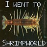 Shrimpworld. You know it makes sense.