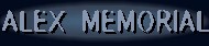Alex Memorial Page