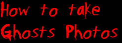 How to Take Ghost Photos