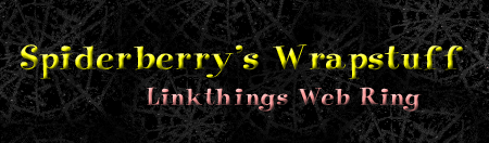 Spiderberry's Wrapstuff: Linkthing Web Ring