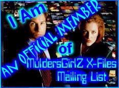 I'm a member of Mulderz Girl's Mailing List
