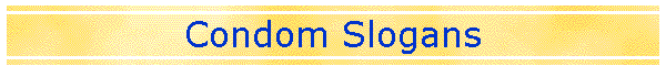 Condom Slogans