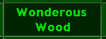 Wonderous Wood