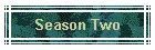 Season Two