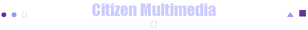 Citizen Multimedia
