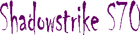 Shadowstrike S70