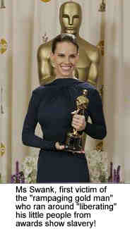 Ms Swank, first victim of giant gold man...