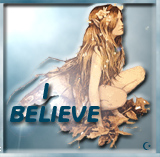 ~*~ I BELIEVE ~*~