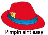 Pimpin aint easy