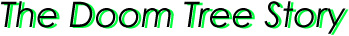 The Doom Tree Story