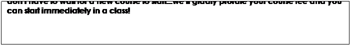 Text Box: Special Note: If you already know a little Spanish, then call us today...770.849.0180...you don't have to wait for a new course to start...we'll gladly prorate your course fee and you can start immediately in a class!
