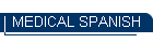 MEDICAL SPANISH