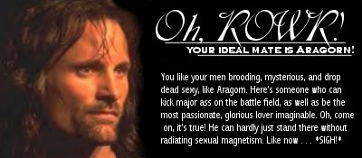 My ideal mate is Aragorn! 