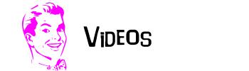 Videos