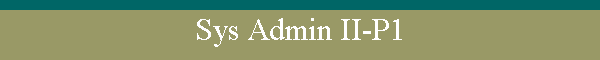 Sys Admin II-P1