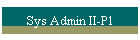 Sys Admin II-P1