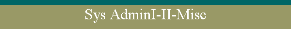 Sys AdminI-II-Misc