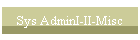 Sys AdminI-II-Misc