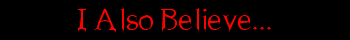I Also Believe...