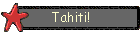 Tahiti!