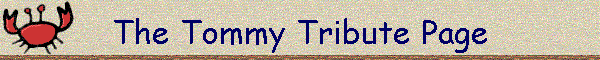 The Tommy Tribute Page