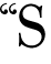 'S