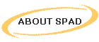 ABOUT SPAD