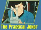 The Practical Joker