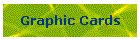 Graphic Cards