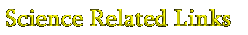 Science Related Links