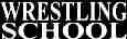 WRESTLING SCHOOL