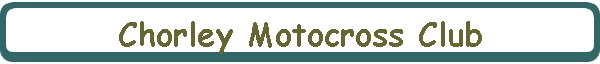 Chorley Motocross Club