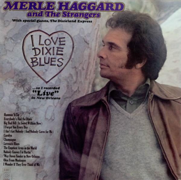 Merle Haggard's 1973 Album I Love Dixie Blues, So I Recorded Live In New Orleans