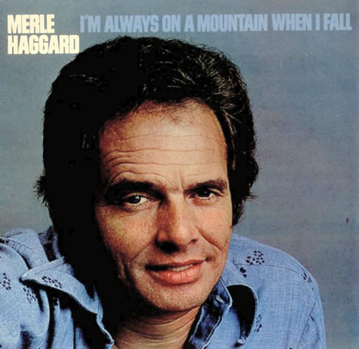 Merle Haggard's 1978 Album I'm Always On A Mountain When I Fall