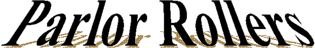 Parlor Rollers