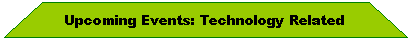 Trapecio: Upcoming Events: Technology Related