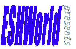 ESHWorld Presents.......