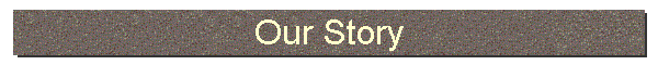 Our Story