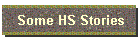 Some HS Stories