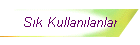 S�k Kullan�lanlar