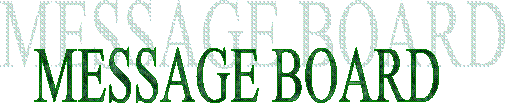 MESSAGE BOARD