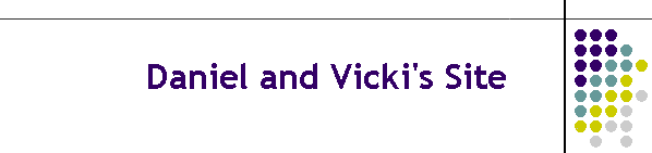 Daniel and Vicki's Site