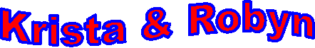 Krista & Robyn