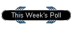 This Week's Poll