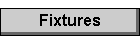 Fixtures
