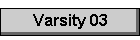 Varsity 03