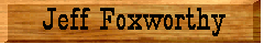 Jeff Foxworthy