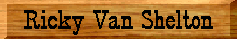 Ricky Van Shelton